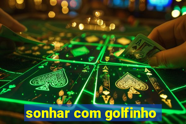 sonhar com golfinho